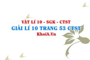 Giải Vật lí 10 trang 53 Chân trời Sáng tạo
